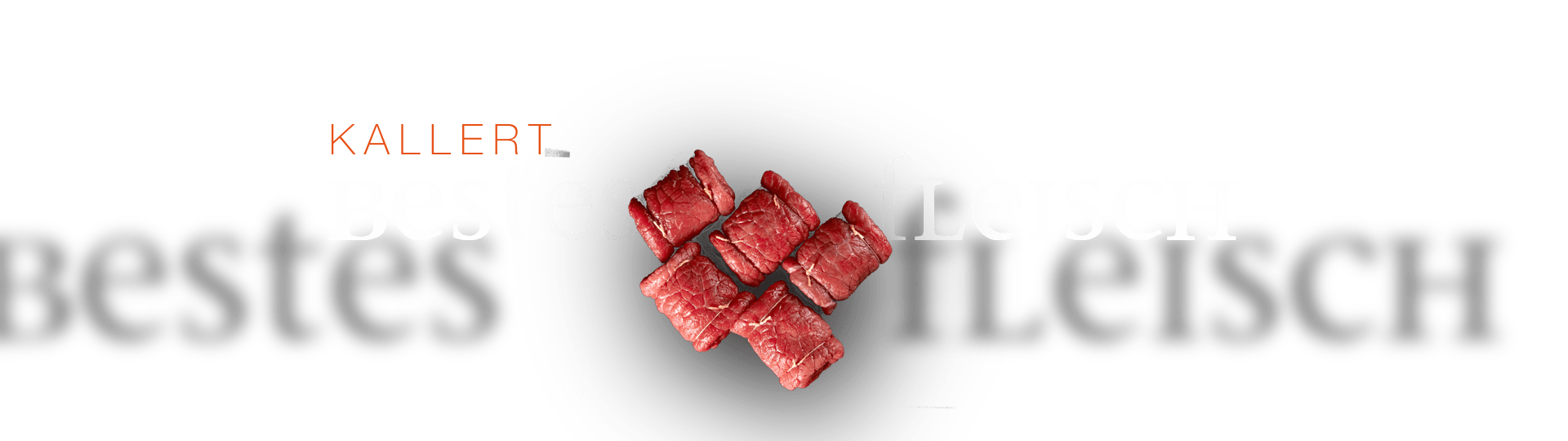 Kallert: Bestes Fleisch
